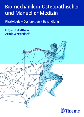 Biomechanik in Osteopathischer und Manueller Medizin von Hinkelthein,  Edgar, Weitendorff,  Arndt