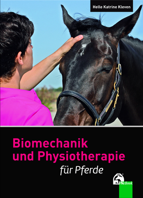 Biomechanik und Physiotherapie für Pferde von Kleven,  Helle K