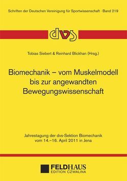 Biomechanik – vom Muskelmodell bis zur angewandten Bewegungswissenschaft von Blickhan,  Reinhard, Siebert,  Tobias