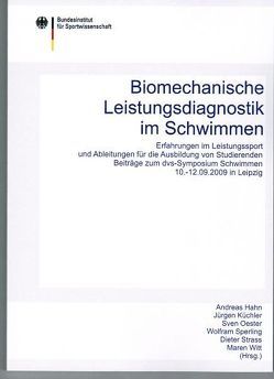 Biomechanische Leistungsdiagnostik im Schwimmen von Hahn,  Andreas, Küchler,  Jürgen, Oester,  Sven, Sperling,  Wolfram, Strass,  Dieter, Witt,  Maren