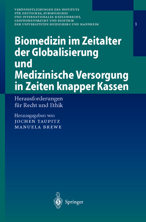 Biomedizin im Zeitalter der Globalisierung und Medizinische Versorgung in Zeiten knapper Kassen von Brewe,  Manuela, Taupitz,  Jochen