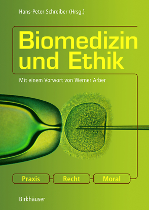 Biomedizin und Ethik von Arber,  Werner, Schreiber,  Hans-Peter