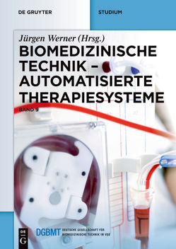 Biomedizinische Technik / Automatisierte Therapiesysteme von Arndt,  Andreas, Dietz,  Florian, Hexamer,  Martin, Kerl,  Ferdinand, Kramer,  Ludwig, Moscato,  Francesco, Riener,  Robert, Schauer,  Thomas, Schneditz,  Daniel, Simanski,  Olaf, Thomas,  Andreas, Vallery,  Heike, Werner,  Jürgen