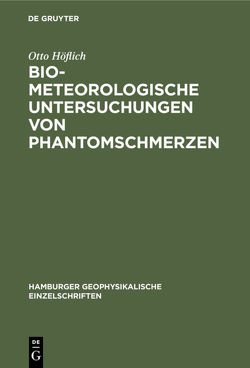 Biometeorologische Untersuchungen von Phantomschmerzen von Höflich,  Otto