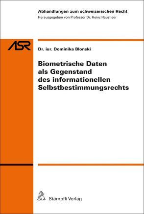 Biometrische Daten als Gegenstand des informationellen Selbstbestimmungsrechts von Blonski,  Dominika