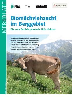 Biomilchviehzucht im Berggebiet von Spengler Neff,  Anet