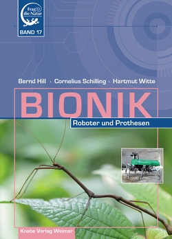 Bionik – Roboter und Prothesen von Hill,  Bernd, Schilling,  Cornelius, Witte,  Hartmut