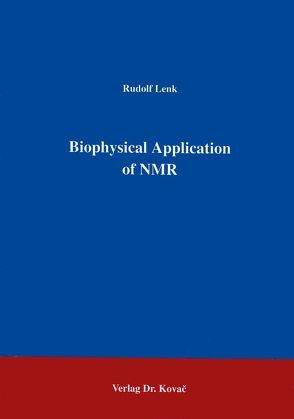 Biophysical Application of NMR von Lenk,  Rudolf