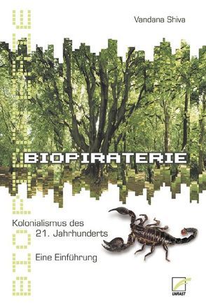 Biopiraterie. Kolonialismus des 21. Jahrhunderts von Aldea,  Danea, Pedersen,  Klaus, Shiva,  Vandana