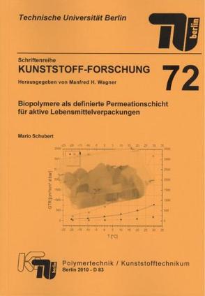 Biopolymere als definierte Permeationsschicht für aktive Lebensmittelverpackungen von Schubert,  Mario