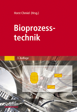 Bioprozesstechnik von Chmiel,  Horst