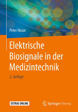 Elektrische Biosignale in der Medizintechnik von Husar,  Peter