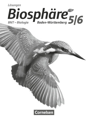 Biosphäre Sekundarstufe I – Gymnasium Baden-Württemberg 2016 – 5./6. Schuljahr: BNT – Biologie von Auerbach,  Stefan, Bils,  Werner, Felch,  Robert, Linnert,  André, Rupp,  Gabriele, Stoll,  Matthias, Szabados,  Michael, Winkhardt,  Hans-Joachim