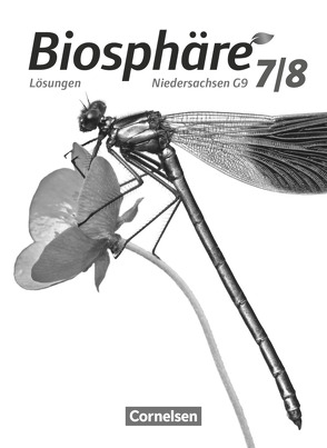 Biosphäre Sekundarstufe I – Gymnasium Niedersachsen G9 – 7./8. Schuljahr von Auerbach,  Stefan, Bils,  Werner, Deutschmann,  Frank, Dierschke,  Anne-Kathrin, Felch,  Robert, Grabenstein,  Daniela, Hach,  Franziska, Huber,  Angelika, Janz,  Horst, Meisert,  Anke, Rupp,  Gabriele, Schlegel,  Annegret, Schrank,  Stephanie, Staudenmaier,  Hans-Jürgen, Stoll,  Matthias, Szabados,  Michael