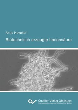 Biotechnisch erzeugte Itaconsäure von Hevekerl,  Antje