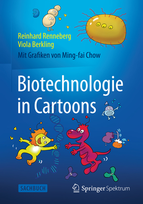 Biotechnologie in Cartoons von Berkling,  Viola, Chow,  Ming-fai, Renneberg,  Reinhard