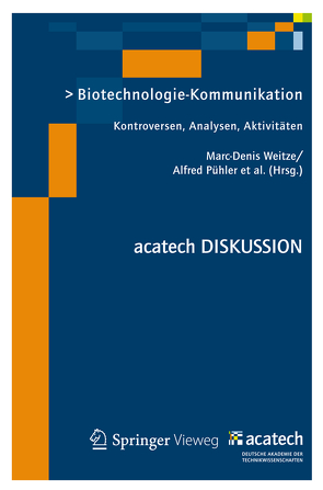 Biotechnologie-Kommunikation von Heckl,  Wolfgang M., Müller-Röber,  Bernd, Pühler,  Alfred, Renn,  Ortwin, Weingart,  Peter, Weitze,  Marc-Denis, Wess,  Günther