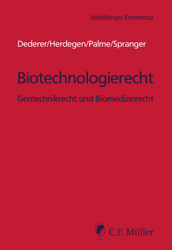 Biotechnologierecht von Cichutek,  Klaus, Dederer,  Hans-Georg, Fabio,  Udo, Fetzer,  Thomas, Fischer,  Kristian, Fluck,  Jürgen, Herdegen,  Matthias, Knoche,  Joachim P, Lülling,  Wilhelm, Palme,  Christoph, Pellnitz,  Wolfgang, Schlee,  Matthias, Schumacher,  Jochen, Spranger,  Tade Matthias