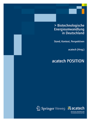 Biotechnologische Energieumwandlung in Deutschland von acatech,  .