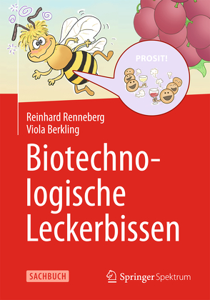 Biotechnologische Leckerbissen von Berkling,  Viola, Renneberg,  Reinhard, Süßbier,  Darja