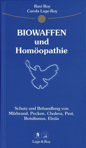 Biowaffen und Homöopathie von Lage-Roy,  Carola, Roy,  Ravi