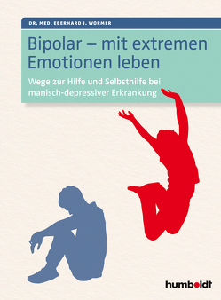 Bipolar – mit extremen Emotionen leben von Wormer,  Dr. Eberhard J.