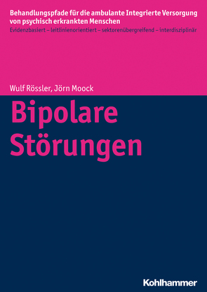 Bipolare Störungen von Bramesfeld,  Anke, Büchtemann,  Dorothea, Giersberg,  Steffi, Kästner,  Denise, Kawohl,  Wolfram, Koch,  Christian, Moock,  Jörn, Rössler,  Wulf