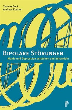 Bipolare Störungen von Bock,  Thomas, Koesler,  Andreas