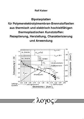 Bipolarplatten für Polymerelektrolytmembran-Brennstoffzellen aus thermisch und elektrisch hochleitfähigen thermoplastischen Kunststoffen: Rezeptierung, Herstellung, Charakterisierung und Anwendung von Kaiser,  Ralf