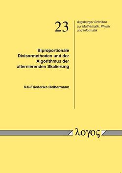 Biproportionale Divisormethoden und der Algorithmus der alternierenden Skalierung von Oelbermann,  Kai-Friederike