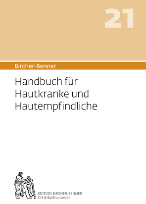 Bircher-Benner 21 Handbuch für Hautkranke und Hautempfindliche von Bircher,  Andres, Bircher,  Anne-Cécile, Bircher,  Lilli, Bircher,  Pascal