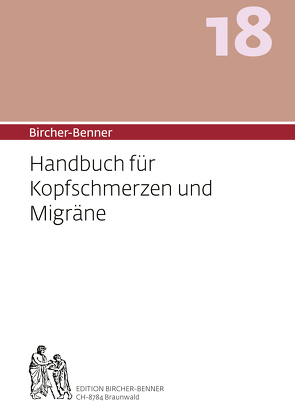 Bircher-Benner 18 Handbuch für Kopfschmerzen und Migräne von Bircher,  Andres, Bircher,  Anne-Cécile, Bircher,  Lilli, Bircher,  Pascal