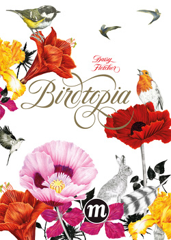 BIRDTOPIA von Fletcher,  Daisy