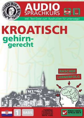 Birkenbihl Sprachen: Kroatisch gehirn-gerecht, 1 Basis, Audio-Kurs