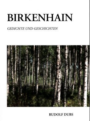 BIRKENHAIN. Gedichte und Geschichten. von Dubs,  Rudolf