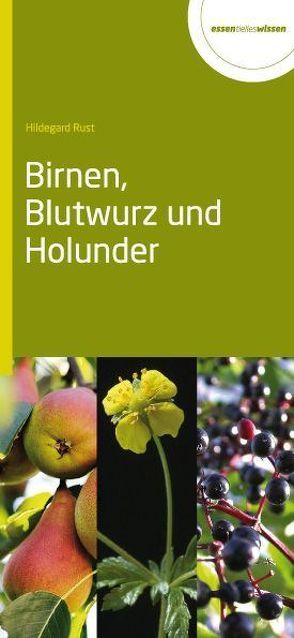 Birnen, Blutwurz und Holunder von Rust,  Hildegard