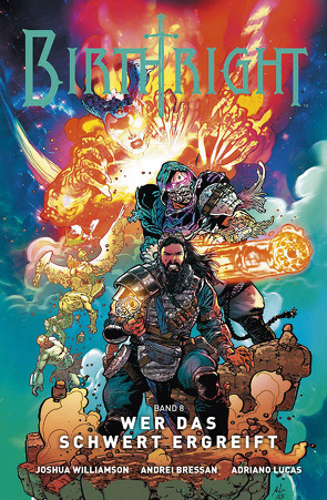 Birthright 8: Wer das Schwert ergreift von Adriano,  Lucas, Bressan,  Andrei, He,  Franz, Williamson,  Joshua