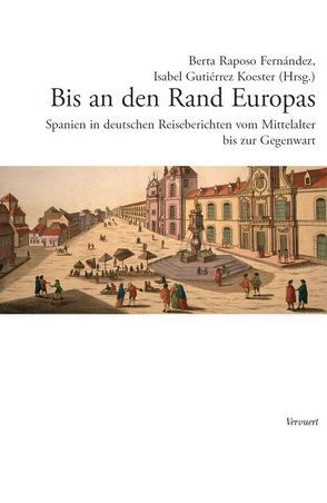 Bis an den Rand Europas von Gutiérrez Koester,  Isabel, Raposo Fernández,  Berta