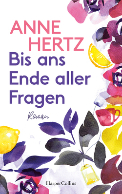 Bis ans Ende aller Fragen von Hertz,  Anne