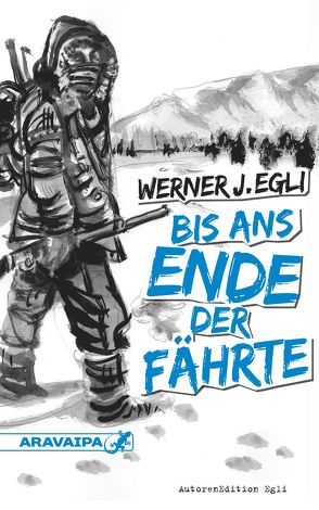 Bis ans Ende der Fährte von Egli,  Werner J.