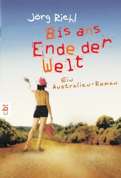 Bis ans Ende der Welt von Riehl,  Jörg