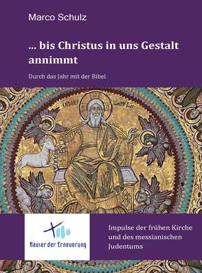 … bis Christus in uns Gestalt annimmt von Schulz,  Marco