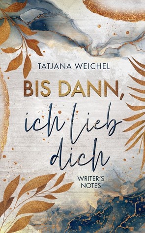 Bis dann, ich lieb dich von Weichel,  Tatjana