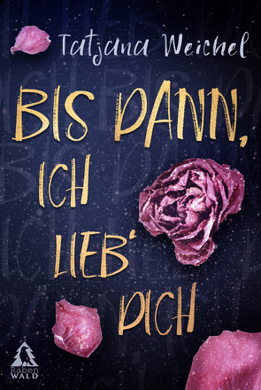 Bis dann, ich lieb´ dich. von Weichel,  Tatjana