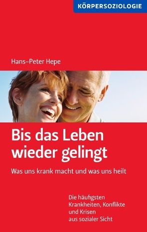 Bis das Leben wieder gelingt! von Hepe,  Hans-Peter