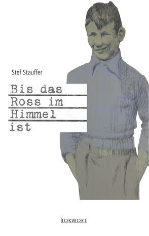 Bis das Ross im Himmel ist von Stauffer,  Stef