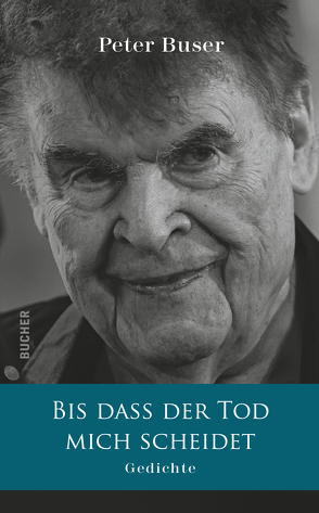 BIS DASS DER TOD MICH SCHEIDET von Dr. Buser,  Peter