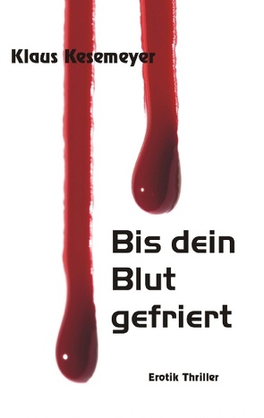 Bis dein Blut gefriert von Kesemeyer,  Klaus