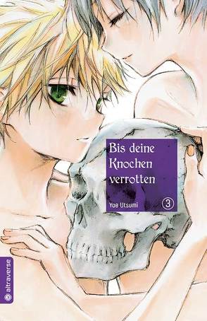 Bis deine Knochen verrotten 03 von Christiansen,  Lasse Christian, Utsumi,  Yae