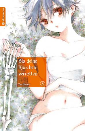 Bis deine Knochen verrotten 05 von Christiansen,  Lasse Christian, Utsumi,  Yae